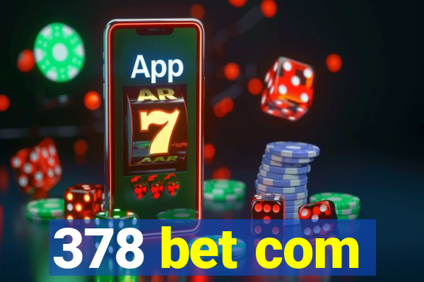 378 bet com