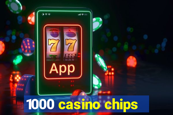 1000 casino chips