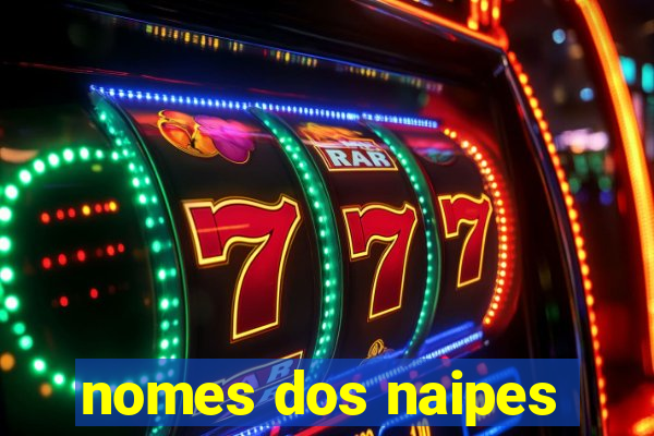 nomes dos naipes