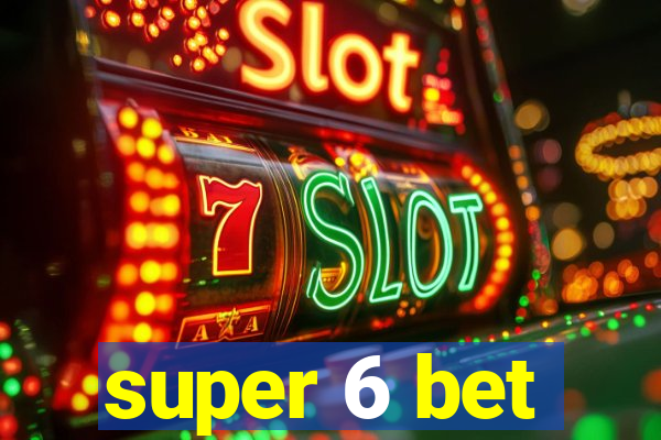 super 6 bet