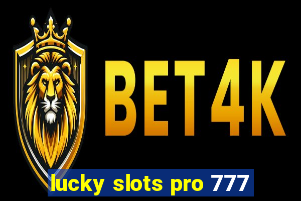 lucky slots pro 777