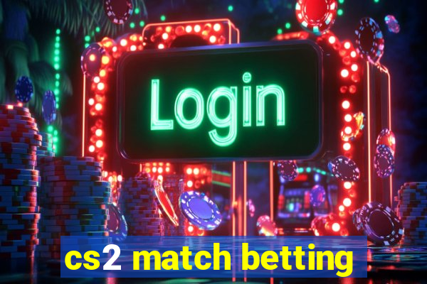 cs2 match betting