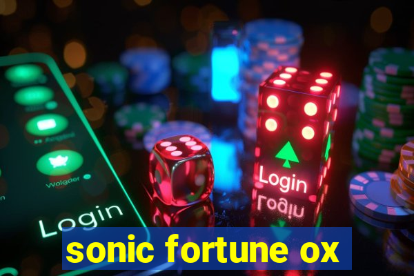 sonic fortune ox