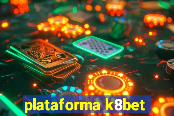 plataforma k8bet