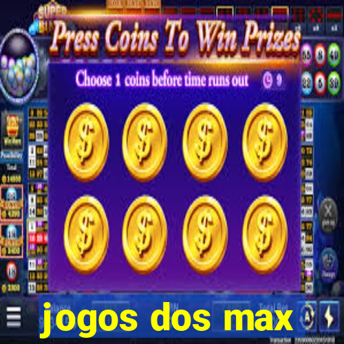 jogos dos max