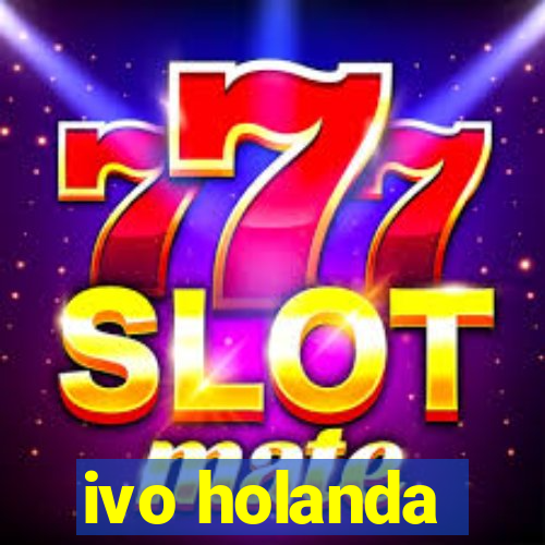 ivo holanda