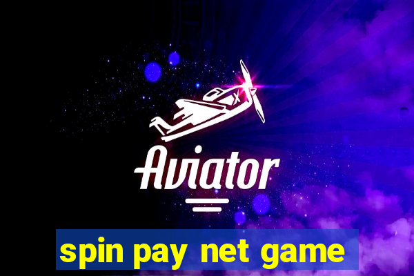 spin pay net game