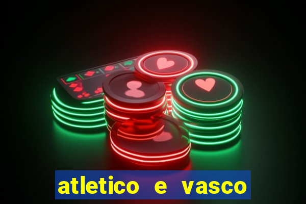 atletico e vasco onde assistir