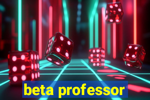 beta professor