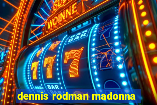 dennis rodman madonna