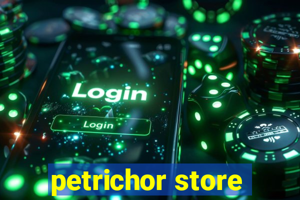 petrichor store