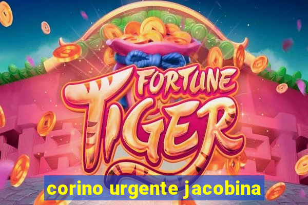 corino urgente jacobina