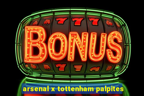 arsenal x tottenham palpites