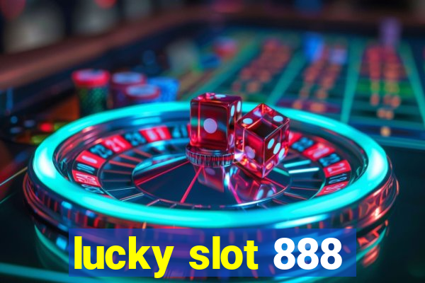 lucky slot 888