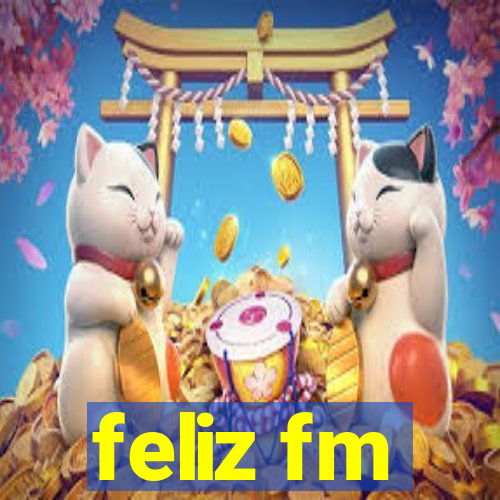 feliz fm