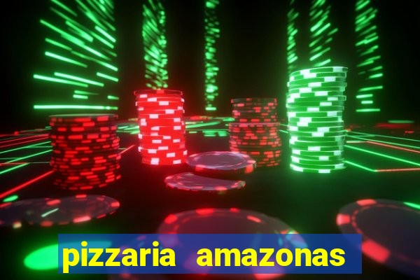 pizzaria amazonas costa barros