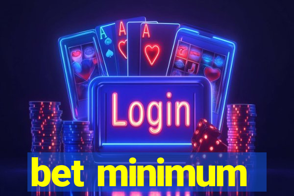 bet minimum