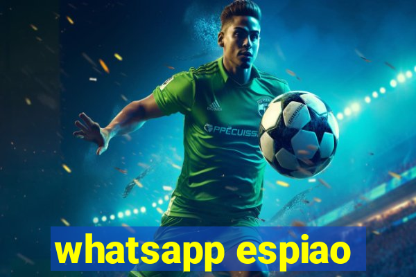 whatsapp espiao