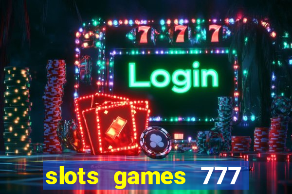 slots games 777 casino free u3172