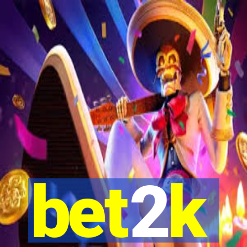 bet2k