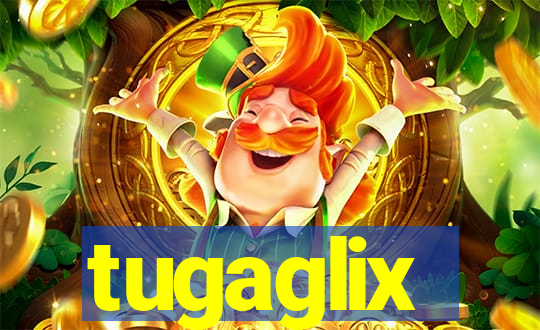 tugaglix