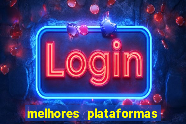 melhores plataformas de apostas slots