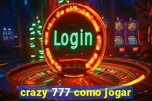 crazy 777 como jogar