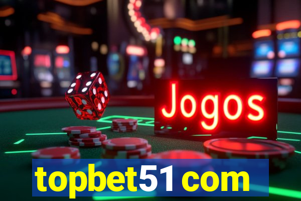 topbet51 com