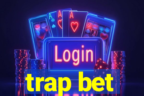 trap bet