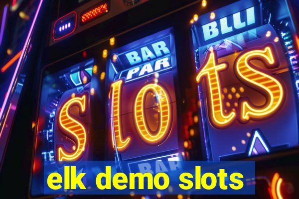 elk demo slots