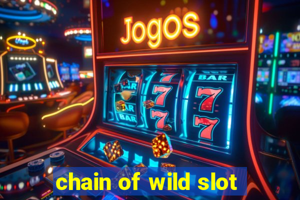 chain of wild slot