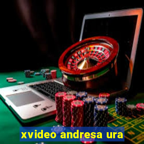 xvideo andresa ura