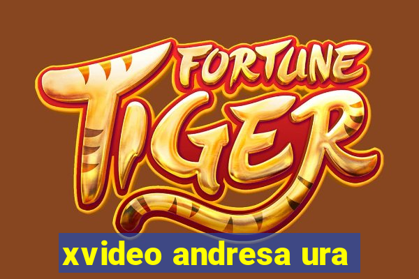 xvideo andresa ura