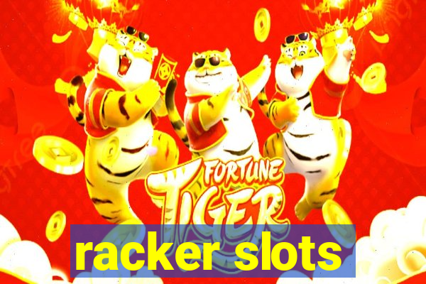 racker slots