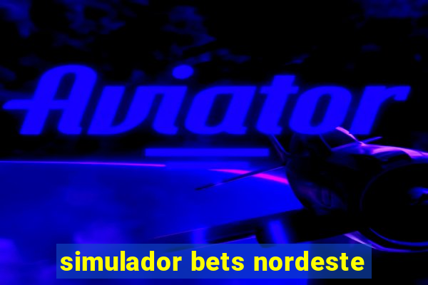 simulador bets nordeste