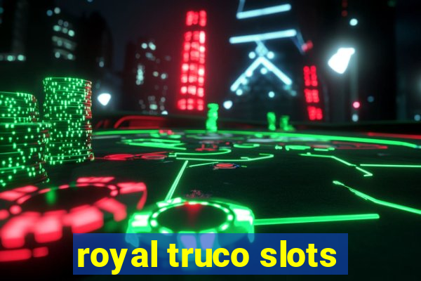 royal truco slots