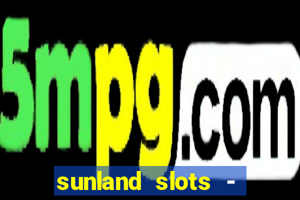 sunland slots - casino games