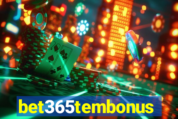 bet365tembonus