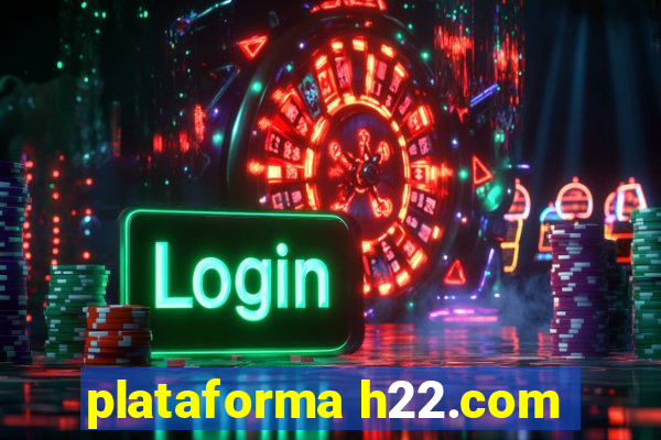 plataforma h22.com