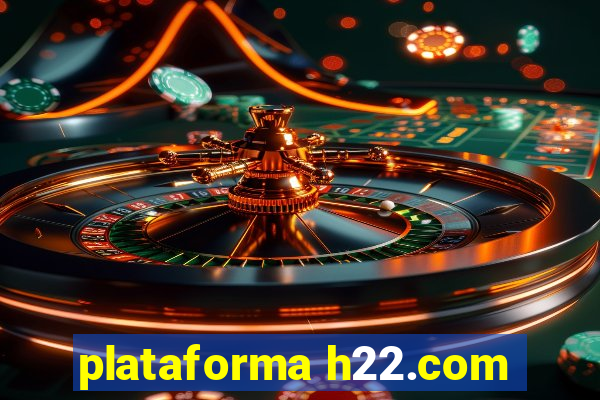 plataforma h22.com