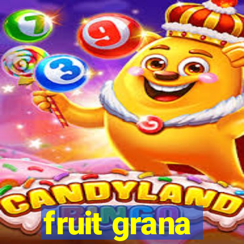 fruit grana