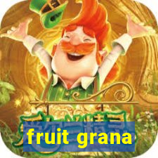 fruit grana