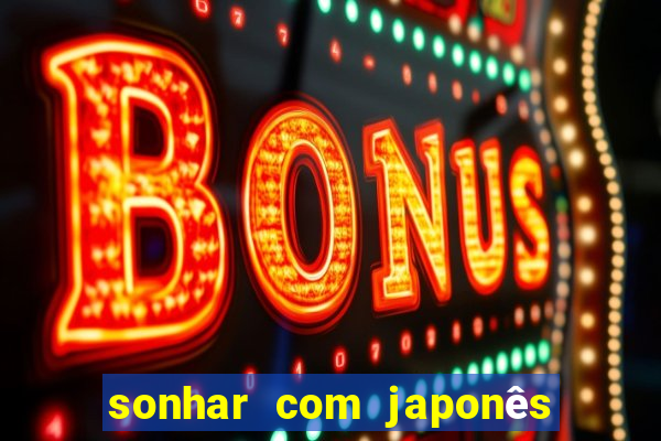 sonhar com japonês no jogo do bicho