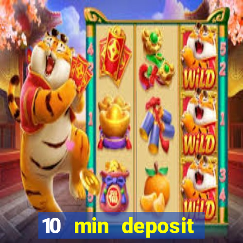 10 min deposit online casino