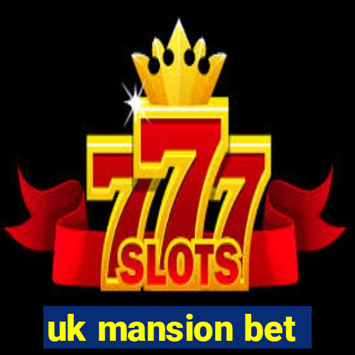 uk mansion bet