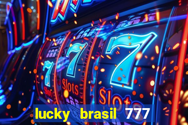 lucky brasil 777 paga mesmo