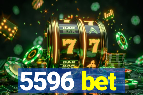 5596 bet