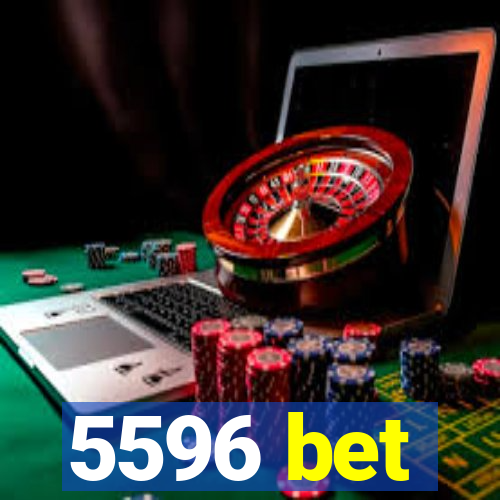 5596 bet