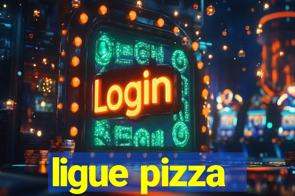 ligue pizza