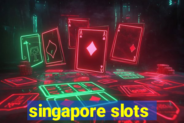 singapore slots